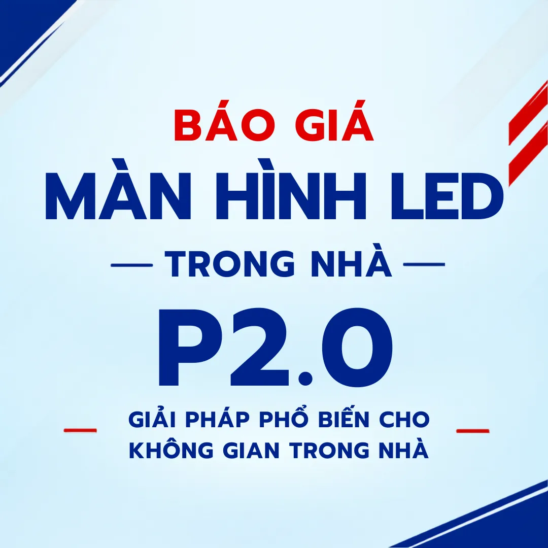 Báo giá màn hình LED P2.0 trong nhà