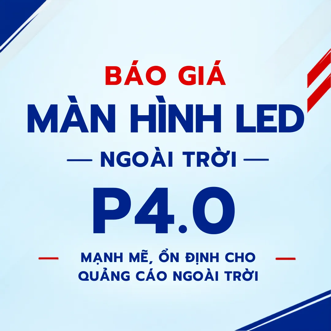 Báo giá màn hình LED P4.0 ngoài trời