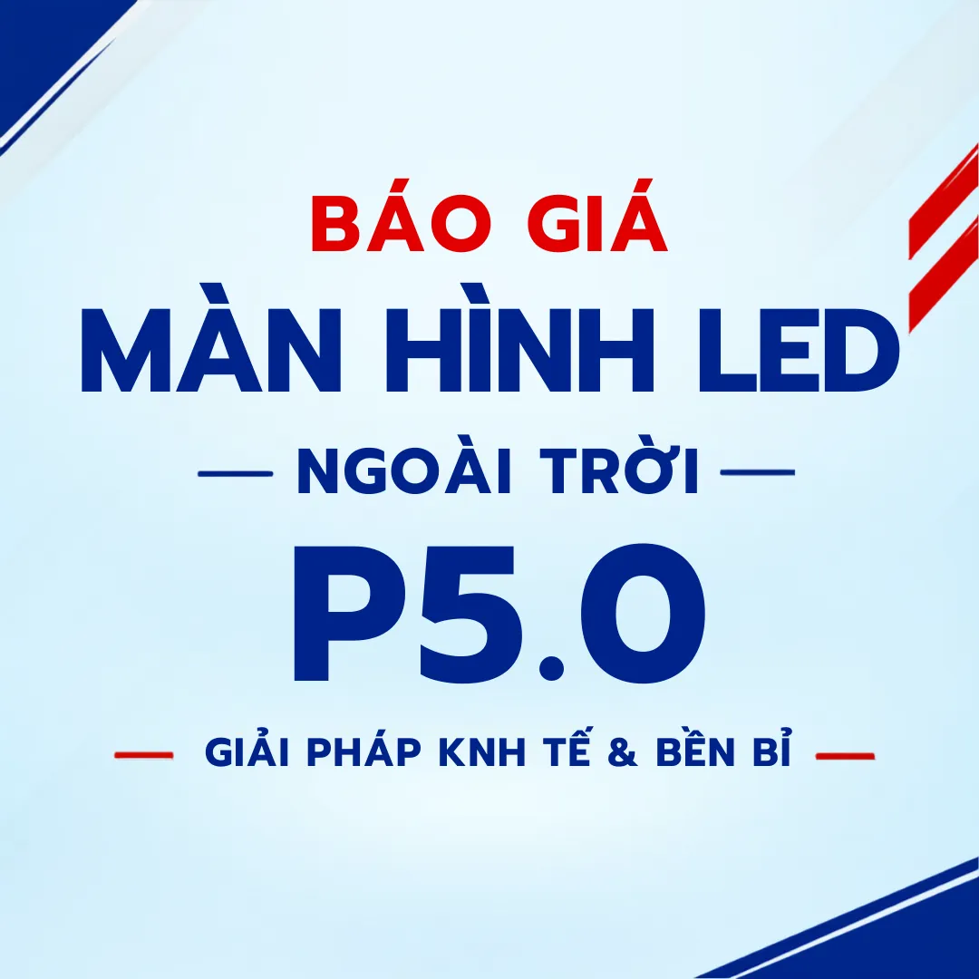Báo giá màn hình LED P5.0 ngoài trời