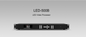 Bộ xử lý video LED – 500B và những công nghệ vượt bậc